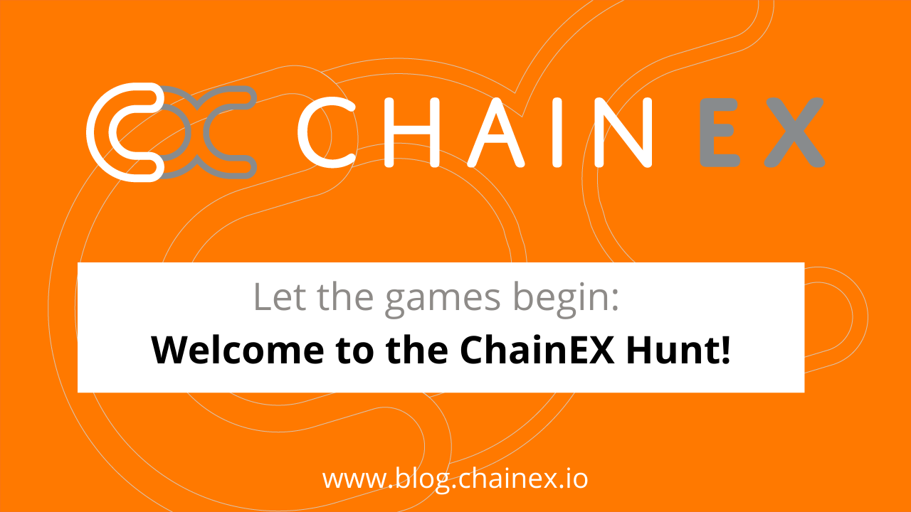 Let the games begin! Welcome to ChainEX Hunt!