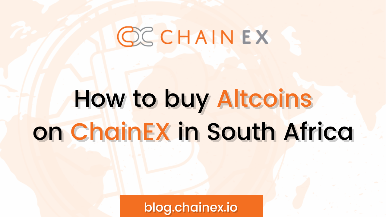 How to buy Altcoins using ChainEX in South Africa