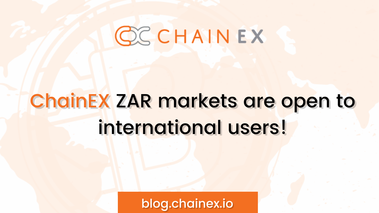 ChainEX ZAR markets are open for international users!