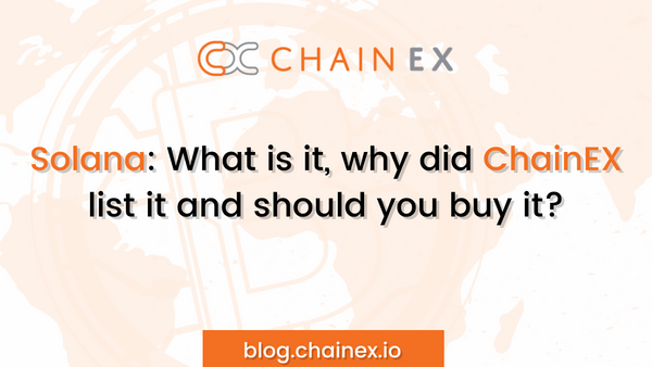 Solana: What is it, why did ChainEX list it and should you buy it?